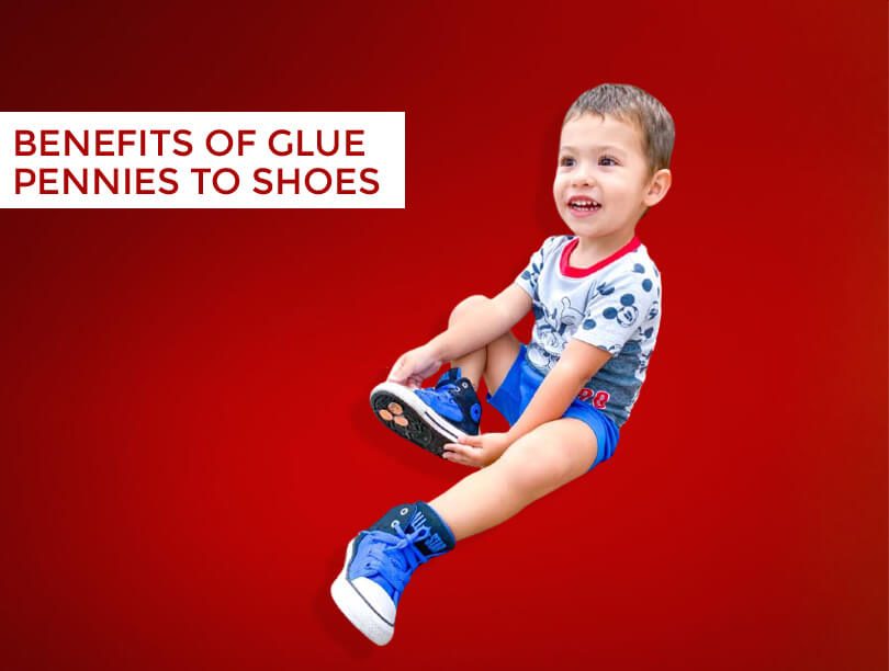 Why Glue Pennies To Shoes